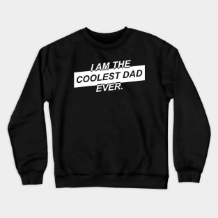 Fathers Day 2018 Coolest Dad Ever Crewneck Sweatshirt